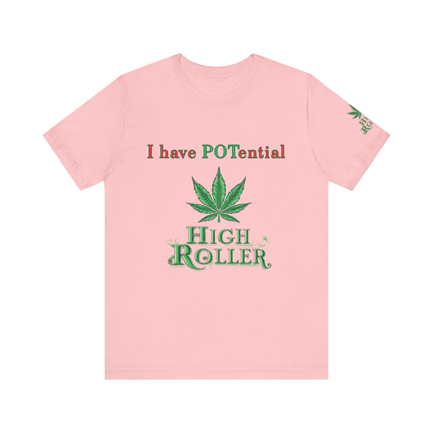 I Have Potential Cannabis Wordplay T-Shirt - Premium 420 Humor Pun Motivational Lifestyle Apparel