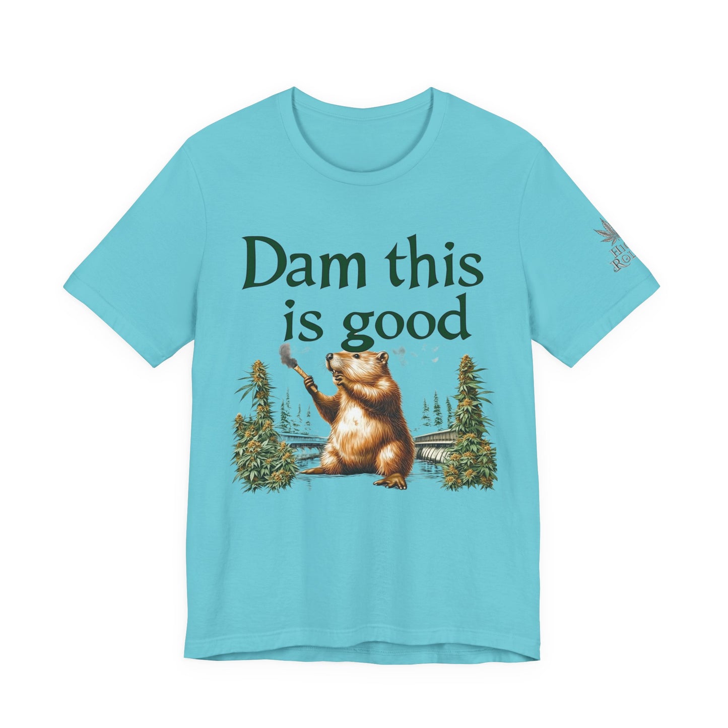 Dam Good Tee - Premium Airlume Cotton Cannabis Culture Beaver Wildlife Humor
