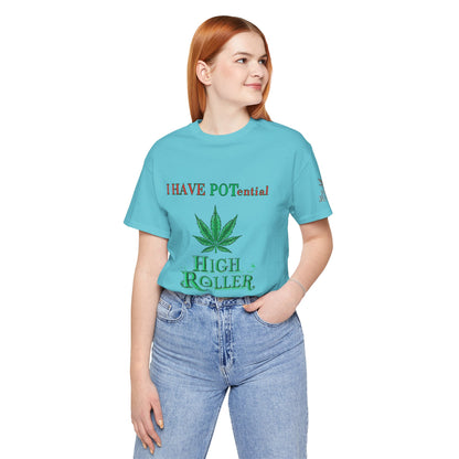 I Have Potential Cannabis Wordplay T-Shirt - Premium 420 Humor Pun Motivational Lifestyle Apparel