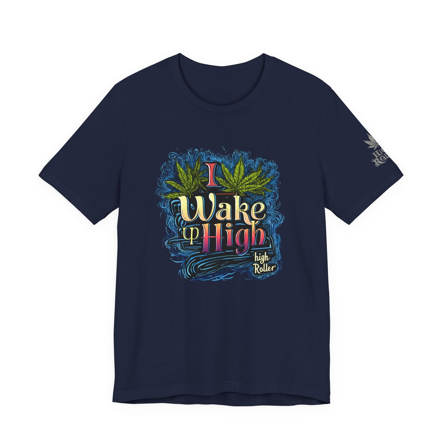 Wake Up High™ | Premium Cannabis Art Tee - Limited Edition | High Roller