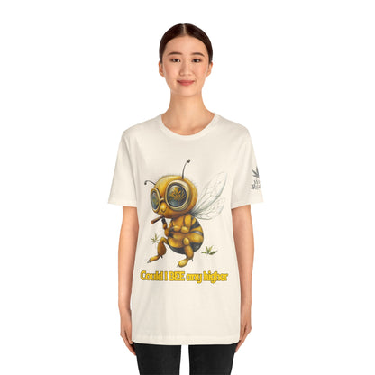 Could I BEE Any Higher - Funny Cannabis Bee 420 Unisex T-Shirt"