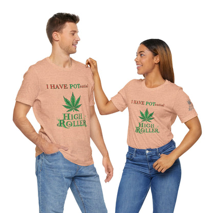 I Have Potential Cannabis Wordplay T-Shirt - Premium 420 Humor Pun Motivational Lifestyle Apparel