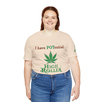 I Have Potential Cannabis Wordplay T-Shirt - Premium 420 Humor Pun Motivational Lifestyle Apparel