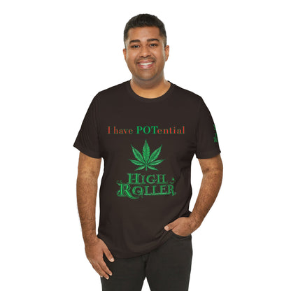 I Have Potential Cannabis Wordplay T-Shirt - Premium 420 Humor Pun Motivational Lifestyle Apparel