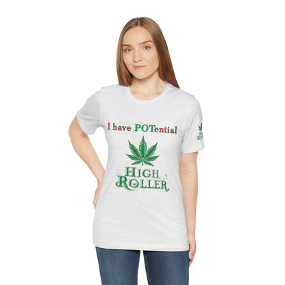 I Have Potential Cannabis Wordplay T-Shirt - Premium 420 Humor Pun Motivational Lifestyle Apparel