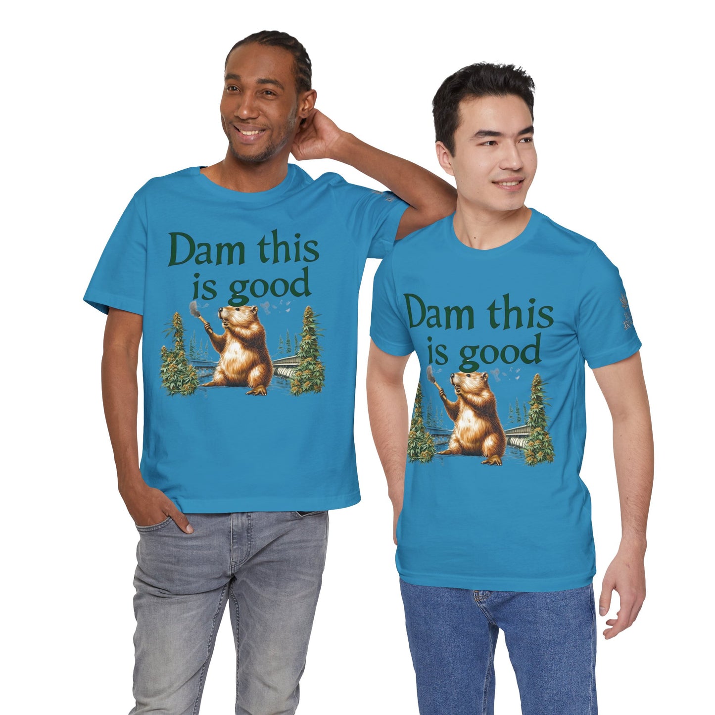 Dam Good Tee - Premium Airlume Cotton Cannabis Culture Beaver Wildlife Humor