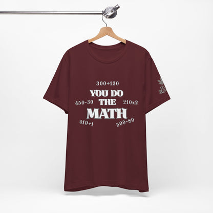 High Roller You Do The Math 420 Equations Cannabis T-Shirt - Premium Mathematical Humor Wordplay Intelligence Comedy Apparel