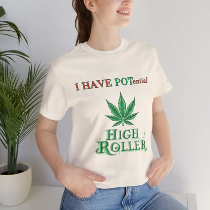 I Have Potential Cannabis Wordplay T-Shirt - Premium 420 Humor Pun Motivational Lifestyle Apparel