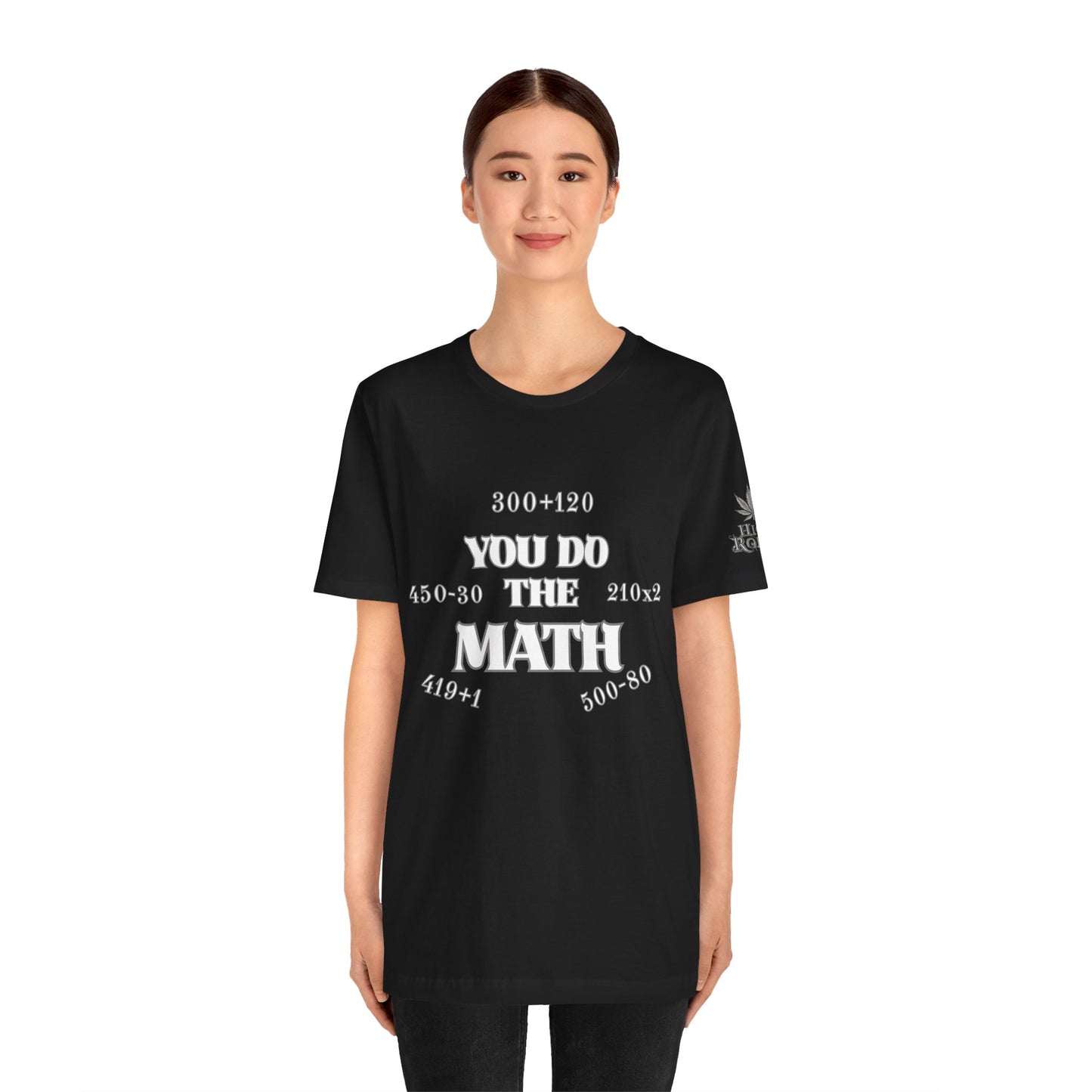 High Roller You Do The Math 420 Equations Cannabis T-Shirt - Premium Mathematical Humor Wordplay Intelligence Comedy Apparel