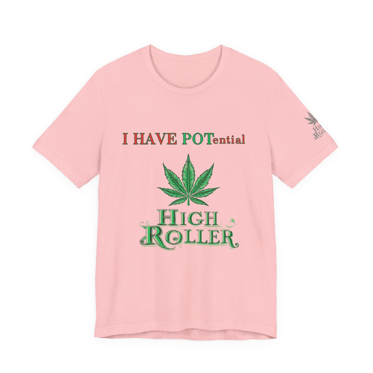 I Have Potential Cannabis Wordplay T-Shirt - Premium 420 Humor Pun Motivational Lifestyle Apparel