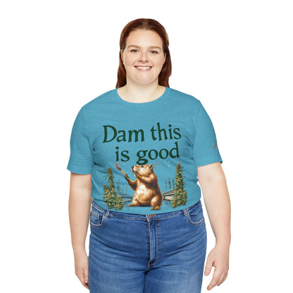 Dam Good Tee - Premium Airlume Cotton Cannabis Culture Beaver Wildlife Humor