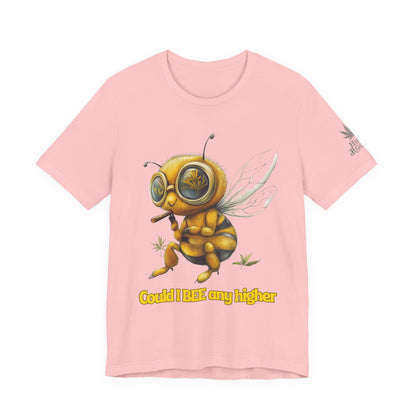Could I BEE Any Higher - Funny Cannabis Bee 420 Unisex T-Shirt"