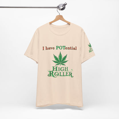 I Have Potential Cannabis Wordplay T-Shirt - Premium 420 Humor Pun Motivational Lifestyle Apparel