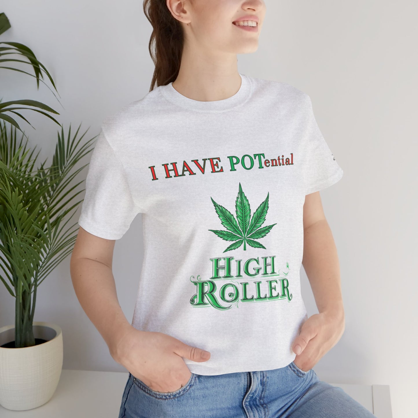 I Have Potential Cannabis Wordplay T-Shirt - Premium 420 Humor Pun Motivational Lifestyle Apparel