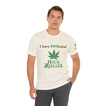I Have Potential Cannabis Wordplay T-Shirt - Premium 420 Humor Pun Motivational Lifestyle Apparel