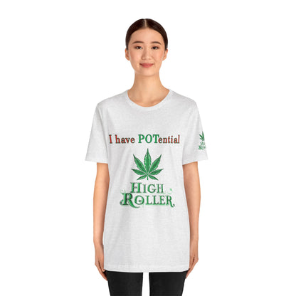 I Have Potential Cannabis Wordplay T-Shirt - Premium 420 Humor Pun Motivational Lifestyle Apparel