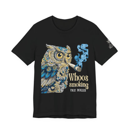 WHOOS SMOKING™ | PREMIUM WISDOM CANNABIS TEE