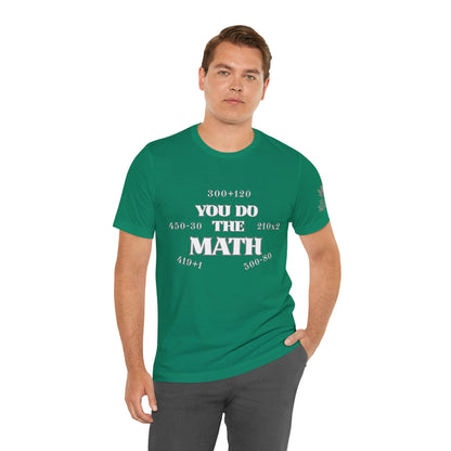 High Roller You Do The Math 420 Equations Cannabis T-Shirt - Premium Mathematical Humor Wordplay Intelligence Comedy Apparel