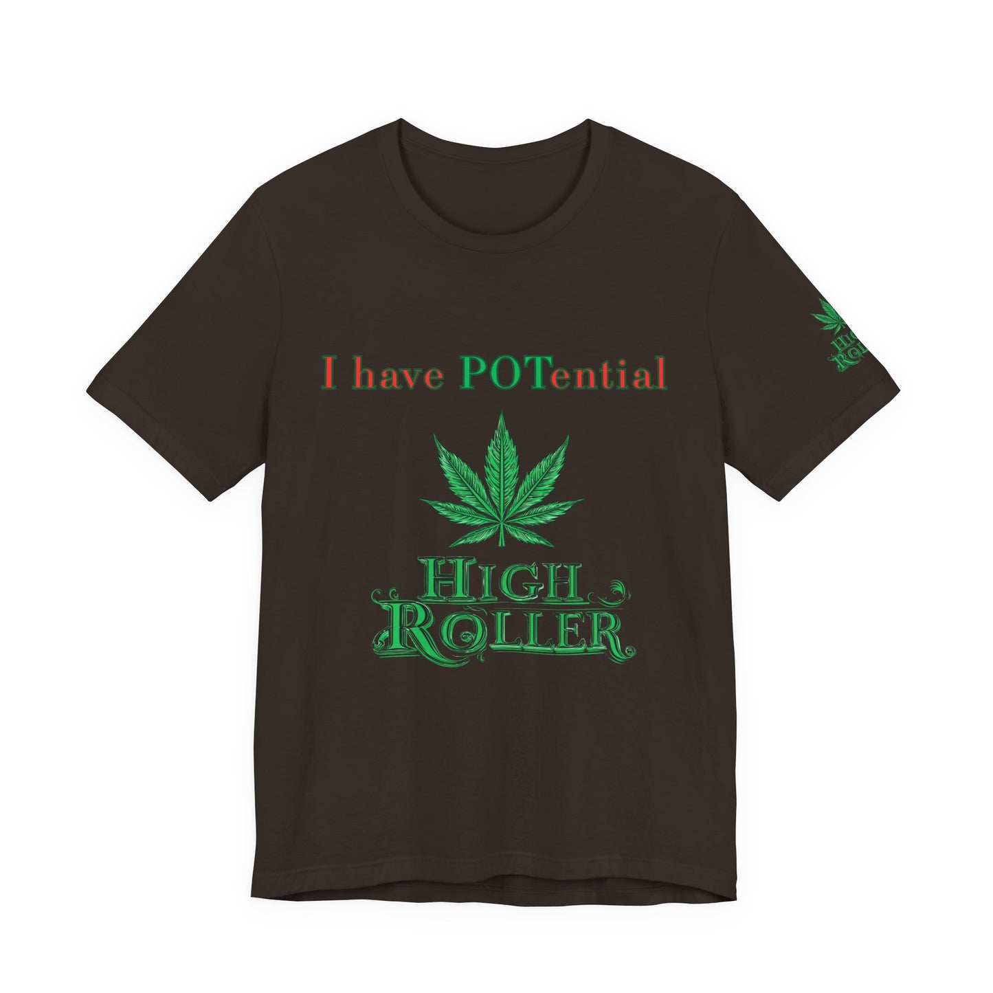 I Have Potential Cannabis Wordplay T-Shirt - Premium 420 Humor Pun Motivational Lifestyle Apparel