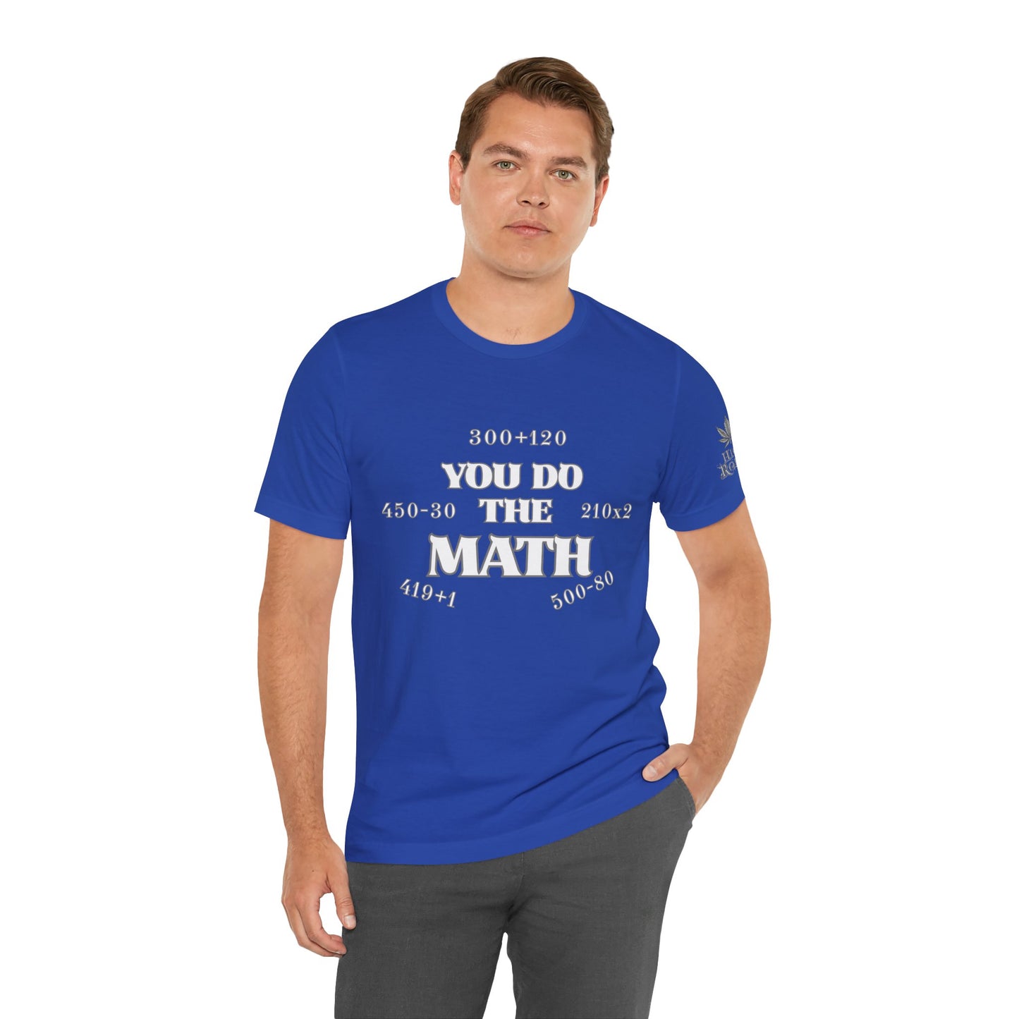 High Roller You Do The Math 420 Equations Cannabis T-Shirt - Premium Mathematical Humor Wordplay Intelligence Comedy Apparel