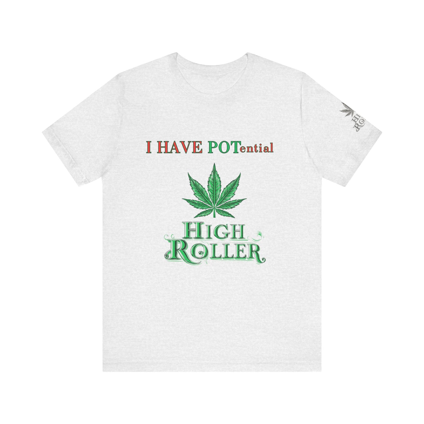 I Have Potential Cannabis Wordplay T-Shirt - Premium 420 Humor Pun Motivational Lifestyle Apparel