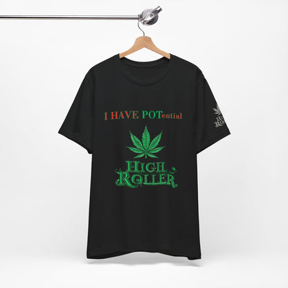 I Have Potential Cannabis Wordplay T-Shirt - Premium 420 Humor Pun Motivational Lifestyle Apparel