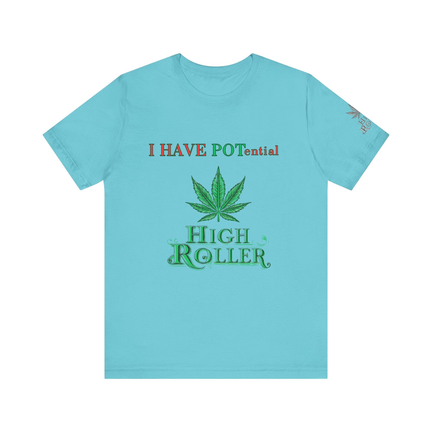 I Have Potential Cannabis Wordplay T-Shirt - Premium 420 Humor Pun Motivational Lifestyle Apparel