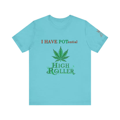 I Have Potential Cannabis Wordplay T-Shirt - Premium 420 Humor Pun Motivational Lifestyle Apparel