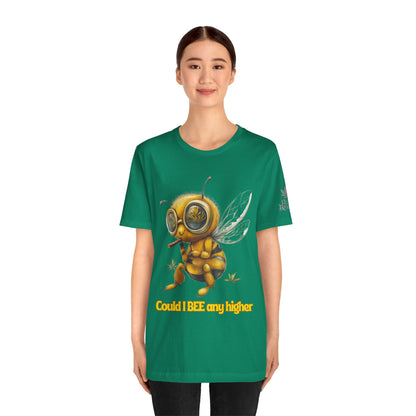 Could I BEE Any Higher - Funny Cannabis Bee 420 Unisex T-Shirt"