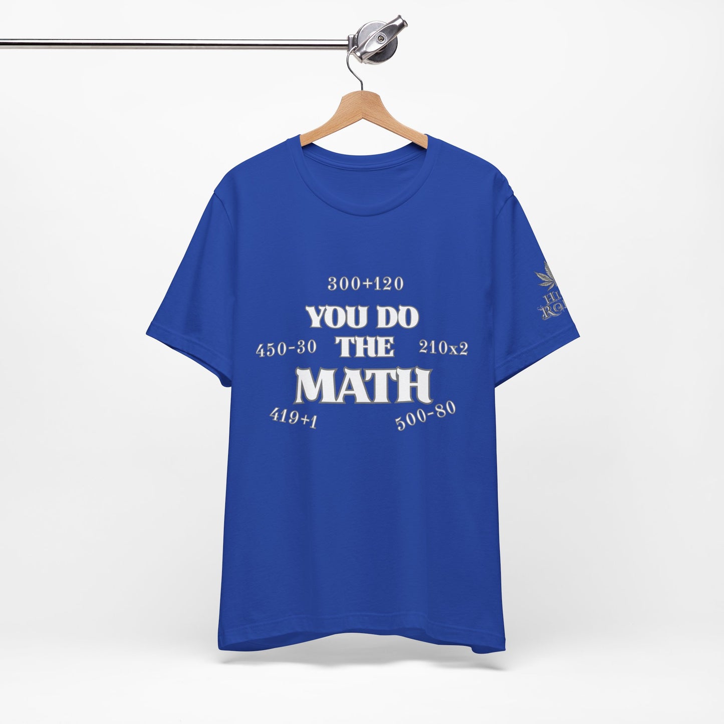 High Roller You Do The Math 420 Equations Cannabis T-Shirt - Premium Mathematical Humor Wordplay Intelligence Comedy Apparel