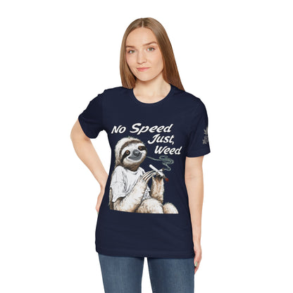 No Speed Just Weed™ | Premium Sloth Cannabis Tee - Chill Vibes Edition | High Roller