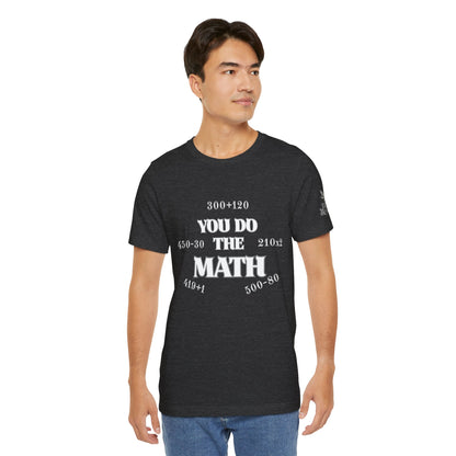 High Roller You Do The Math 420 Equations Cannabis T-Shirt - Premium Mathematical Humor Wordplay Intelligence Comedy Apparel
