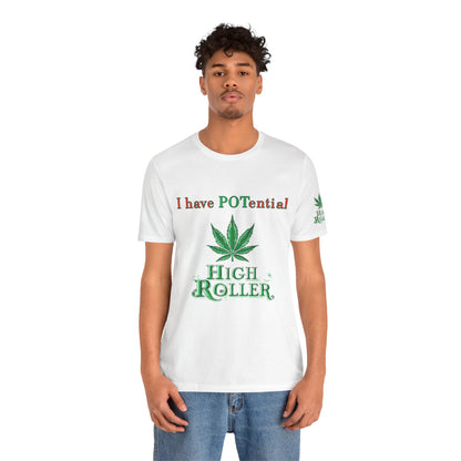 I Have Potential Cannabis Wordplay T-Shirt - Premium 420 Humor Pun Motivational Lifestyle Apparel