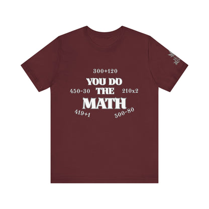 High Roller You Do The Math 420 Equations Cannabis T-Shirt - Premium Mathematical Humor Wordplay Intelligence Comedy Apparel