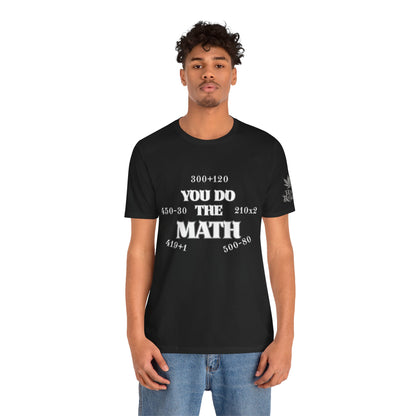 High Roller You Do The Math 420 Equations Cannabis T-Shirt - Premium Mathematical Humor Wordplay Intelligence Comedy Apparel