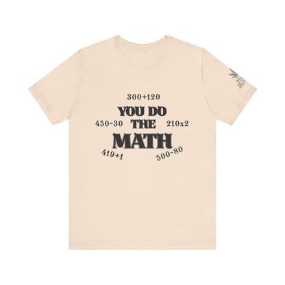 High Roller You Do The Math 420 Equations Cannabis T-Shirt - Premium Mathematical Humor Wordplay Intelligence Comedy Apparel