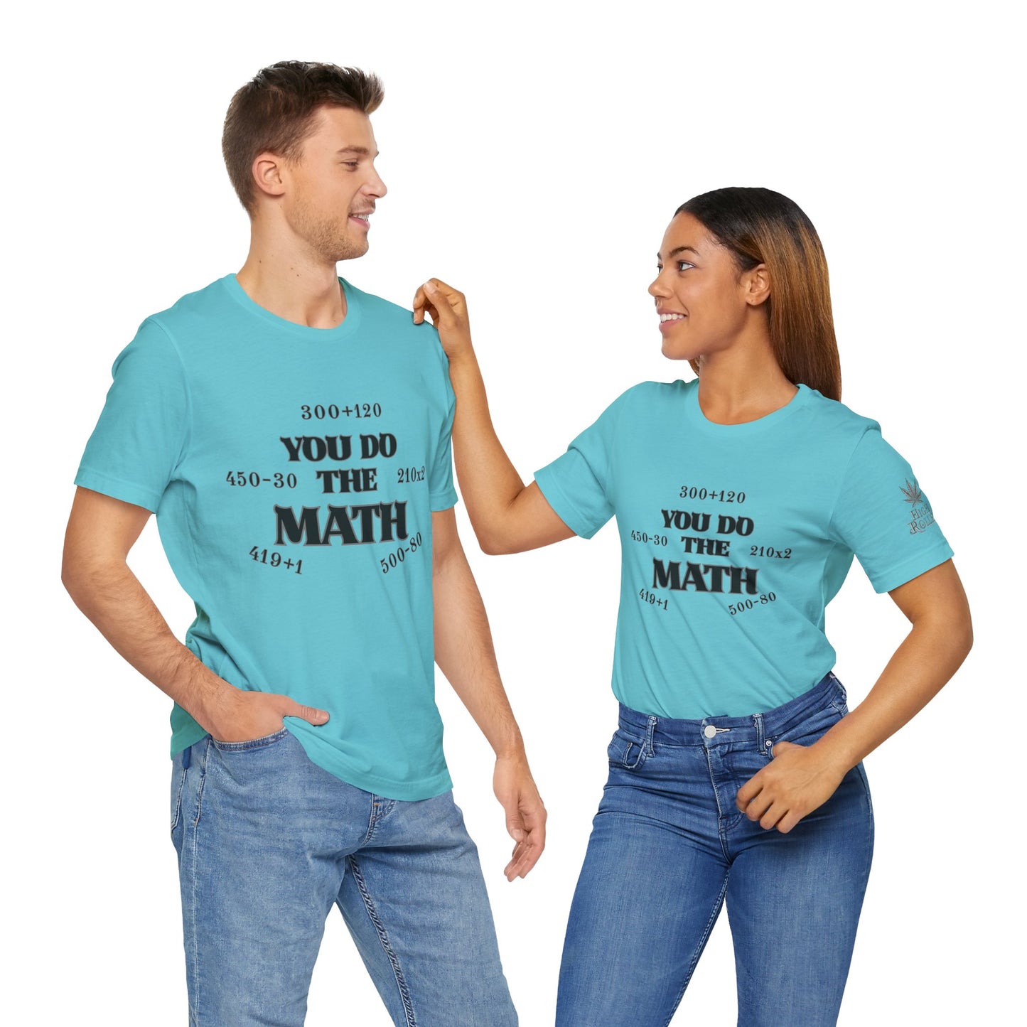 High Roller You Do The Math 420 Equations Cannabis T-Shirt - Premium Mathematical Humor Wordplay Intelligence Comedy Apparel