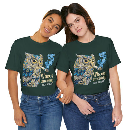 WHOOS SMOKING™ | PREMIUM WISDOM CANNABIS TEE