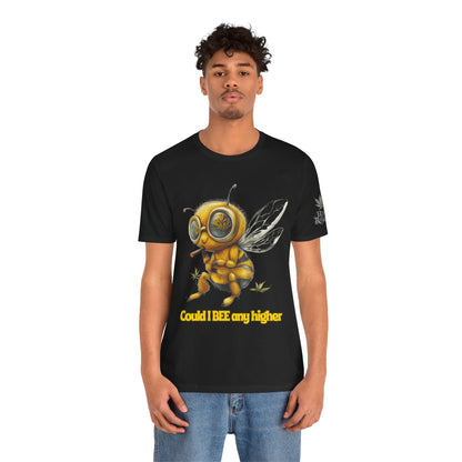 Could I BEE Any Higher - Funny Cannabis Bee 420 Unisex T-Shirt"