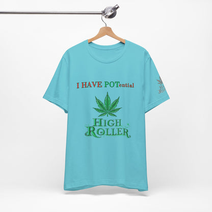 I Have Potential Cannabis Wordplay T-Shirt - Premium 420 Humor Pun Motivational Lifestyle Apparel