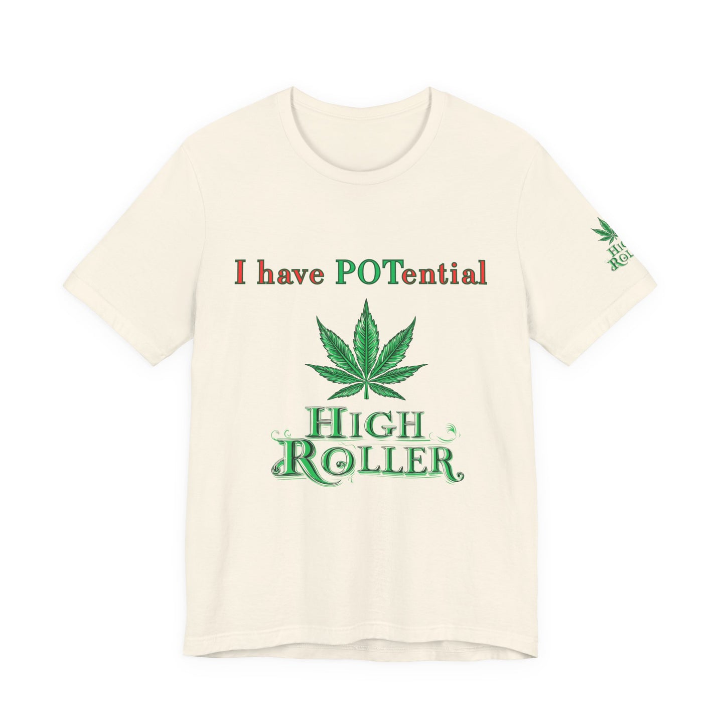 I Have Potential Cannabis Wordplay T-Shirt - Premium 420 Humor Pun Motivational Lifestyle Apparel