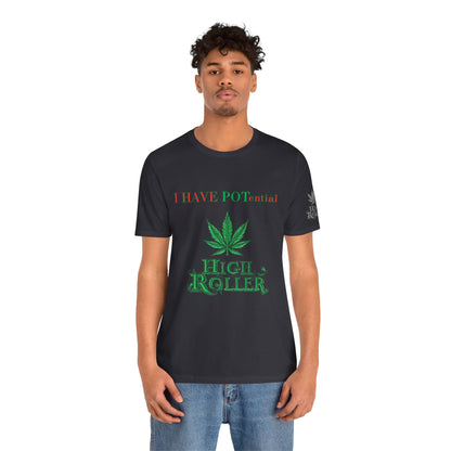 I Have Potential Cannabis Wordplay T-Shirt - Premium 420 Humor Pun Motivational Lifestyle Apparel