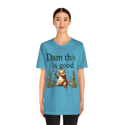Dam Good Tee - Premium Airlume Cotton Cannabis Culture Beaver Wildlife Humor