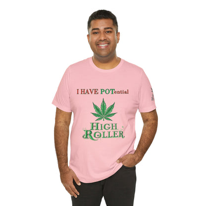 I Have Potential Cannabis Wordplay T-Shirt - Premium 420 Humor Pun Motivational Lifestyle Apparel