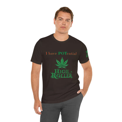 I Have Potential Cannabis Wordplay T-Shirt - Premium 420 Humor Pun Motivational Lifestyle Apparel