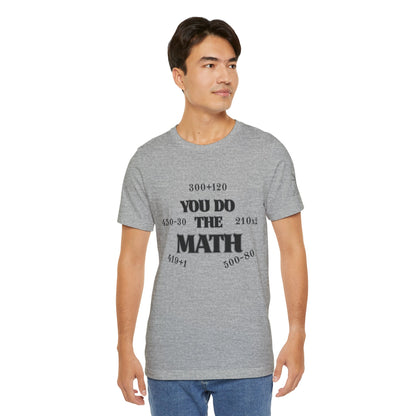 High Roller You Do The Math 420 Equations Cannabis T-Shirt - Premium Mathematical Humor Wordplay Intelligence Comedy Apparel