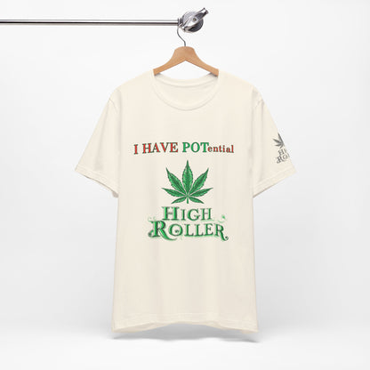 I Have Potential Cannabis Wordplay T-Shirt - Premium 420 Humor Pun Motivational Lifestyle Apparel