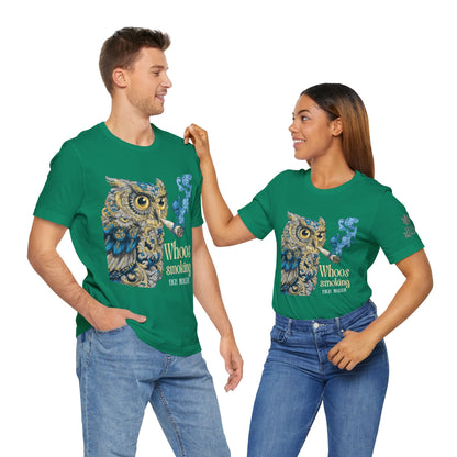 WHOOS SMOKING™ | PREMIUM WISDOM CANNABIS TEE