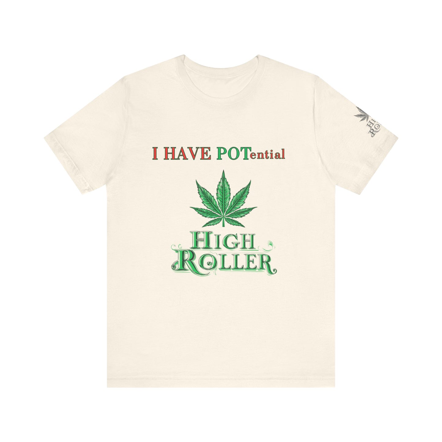 I Have Potential Cannabis Wordplay T-Shirt - Premium 420 Humor Pun Motivational Lifestyle Apparel