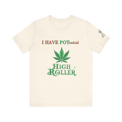 I Have Potential Cannabis Wordplay T-Shirt - Premium 420 Humor Pun Motivational Lifestyle Apparel